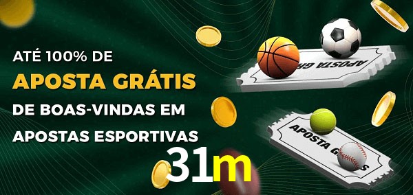31m Ate 100% de Aposta Gratis